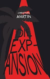 Die Expansion - Christoph Martin - ebook