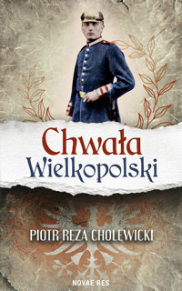 Chwała Wielkopolski -  Piotr Reza Cholewicki - ebook