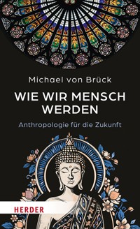 Wie wir Mensch werden - Michael von Brück - ebook