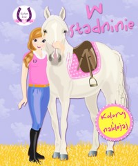 W stadninie. Koloruj i naklejaj - zbiorowa praca - książka