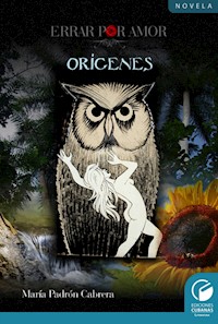 Errar por Amor. Orígenes - María de los Ángeles Padrón Cabrera - ebook