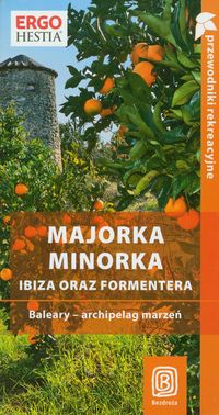 Majorka Minorka Ibiza oraz Formentera - - książka