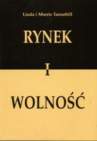 Rynek i wolność - Linda Tannehill, Morris Tannehill - książka