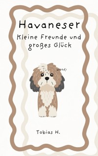 Havaneser - kleine Freunde und großes Glück - Tobias Hopfmüller - ebook