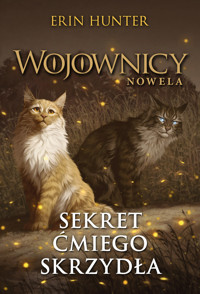 Sekret Ćmiego Skrzydła. Cykl Wojownicy. Nowela - Erin Hunter - ebook + książka