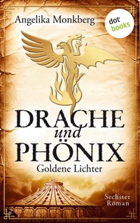 DRACHE UND PHÖNIX – Band 6: Goldene Lichter - Angelika Monkberg - ebook