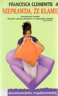 Nieprawda, że kłamię - Francesca Clementis - ebook