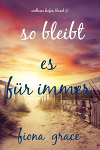 So bleibt es für immer (Endloser Hafen – Band 5) - Fiona Grace - ebook