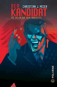 Der Kandidat - Christian J. Meier - ebook