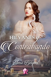 Hilvanes y contrabando - Elena Bargues - ebook