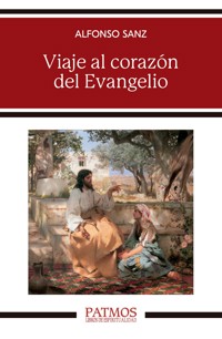 Viaje al corazón del Evangelio - Alfonso Sanz - ebook