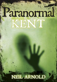 Paranormal Kent - Neil Arnold - ebook
