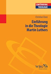 Einführung in die Theologie Martin Luthers -  - ebook