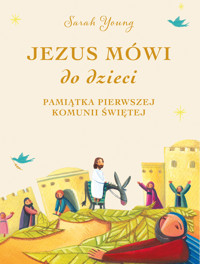 Jezus mówi do dzieci. Pamiątka Pierwszej Komunii Świętej - Sarah Young - książka