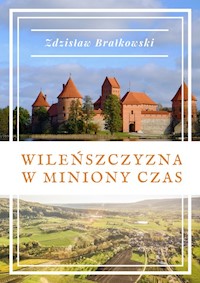 Wileńszczyzna w miniony czas - Zdzisław Brałkowski - książka
