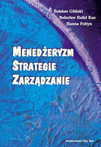 Menedżeryzm, strategie, zarządzanie - Gliński Bohdan, Kuc Bolesław Rafał, Fołtyn Hanna - książka