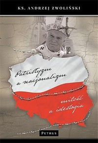  Patriotyzm a nacjonalizm - Andrzej Zwoliński - książka