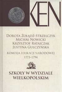 Komisja Edukacji Narodowej 1773-1794.Tom IV - Żołądź-Strzelczyk Dorota, Nowicki Michał, Ratajczyk Krzysztof, Gulczyńska Justyna - książka