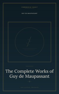 The Complete Works of Guy de Maupassant - Guy de Maupassant - ebook