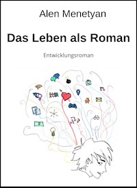 Das Leben als Roman - Alen Menetyan - ebook