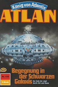Atlan 435: Begegnung in der Schwarzen Galaxis - H.G. Ewers - ebook