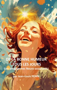 De la bonne humeur tous les jours - Jean-Louis Penin - ebook