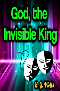 God, the Invisible King - H G Wells - ebook