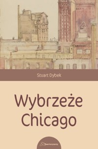 Wybrzeże Chicago - Dybek Stuart - książka