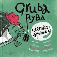 Gruba ryba cienko śpiewa - Karpowicz Elżbieta - książka
