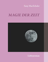 Magie der Zeit - MacSchuler Sany - ebook