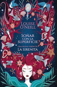 Soñar con la superficie - Louise O'Neill - ebook