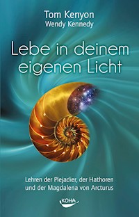 Lebe in deinem eigenen Licht - Tom Kenyon - ebook
