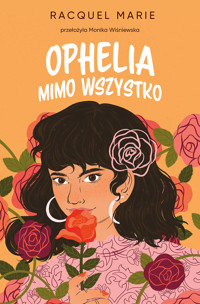 Ophelia mimo wszystko - Marie Racquel - ebook + audiobook + książka
