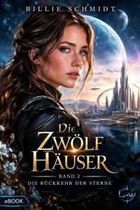 Die Zwölf Häuser - Band 2 - Die Rückkehr der Sterne - Billie Schmidt - ebook