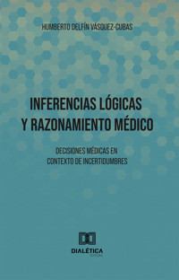 Inferencias Lógicas y Razonamiento Médico - Humberto Delfín Vásquez Cubas - ebook