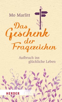 Das Geschenk der Fragezeichen - Mo Marlitt - ebook