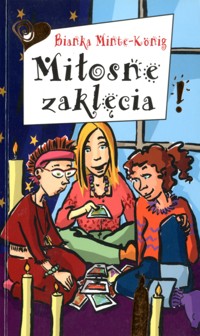 Miłosne zaklęcia! - Bianka Minte-Konig - ebook