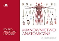 Mianownictwo anatomiczne polsko-angielsko-łacińskie - Spodnik J.H. - książka