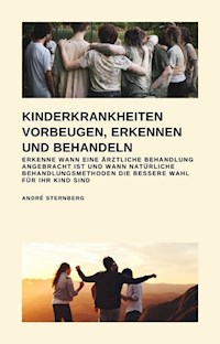 Kinderkrankheiten vorbeugen, erkennen und behandeln - Andre Sternberg - ebook