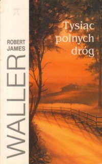 Tysiąc polnych dróg - Robert James Waller - ebook
