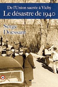 Le Désastre de 1940 - Serge Doessant - ebook
