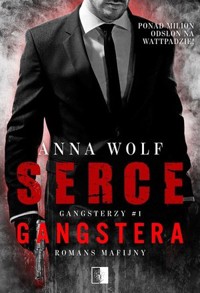 Serce gangstera. Seria Gangsterzy. Tom 1 - Wolf Anna - ebook + książka