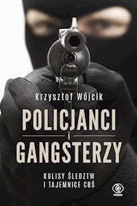 Policjanci i gangsterzy. - Krzysztof Wójcik - książka