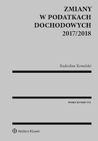 Zmiany w podatkach dochodowych 2017/2018 - Radosław Kowalski - książka