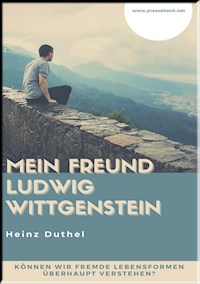 MEIN FREUND LUDWIG WITTGENSTEIN - Heinz Duthel - ebook