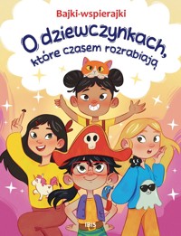 O dziewczynkach, które czasem rozrabiają. Bajki-wspierajki - Anna Paszkiewicz - audiobook + książka
