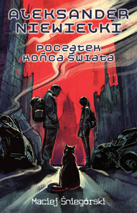 Aleksander Niewielki. Początek końca świata - Śniegórski Maciej - książka