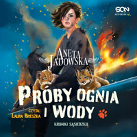 Próby ognia i wody - Aneta Jadowska - ebook + audiobook