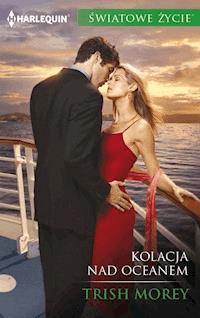 Kolacja nad oceanem - Trish Morey - ebook