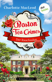 Boston Tea Crimes – Der Rauchsalon - Charlotte  MacLeod - ebook